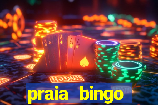 praia bingo dinheiro infinito 2022